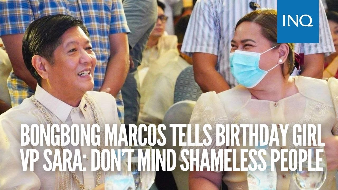 Bongbong Marcos tells birthday girl VP Sara: Don’t mind shameless