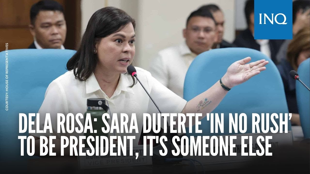 Dela Rosa: Sara Duterte 'in no rush’ to be president,