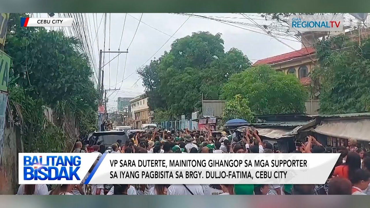 Balitang Bisdak: VP Sara Duterte, gihangop sa mga supporter sa