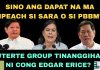 SINO ANG DAPAT NA MA IMPEACH? SI SARA BA O SI PBBM?/ CONG ERICE TINANGGIHAN ANG DUTERTE GROUP?