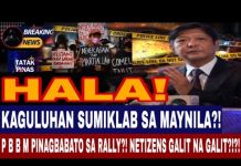 HALA! KAGULUHAN SUMIKLAB SA MAYNILA?! P B B M PINAGBABATO SA RALLY?! NETIZENS GALIT NA GALIT?!?!