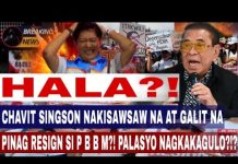 HALA?! CHAVIT SINGSON NAKISAWSAW NA AT GALIT NA PINAG RESIGN SI P B B M?! PALASYO NAGKAKAGULO?!?